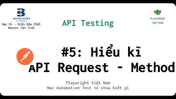[API testing - #5]: Hiểu kĩ API Request - Method