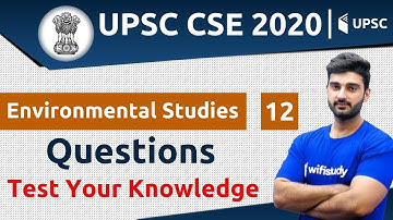 12:00 PM - UPSC CSE 2020 | Environmental Studies by Sumit Sir | Questions (Test Your Knowledge)