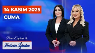 Pınar Ergüner Ve Yaprak Hırka Yıldız İle Haberin İçinden - 14 Kasım A