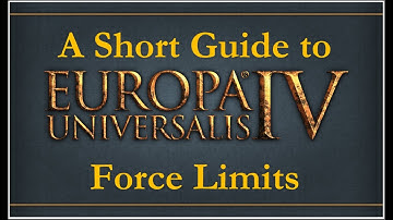 Europa Universalis IV: A Short Guide to Force Limit