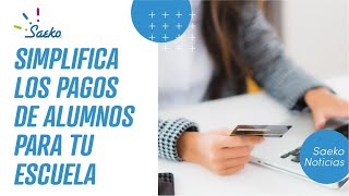 Simplifica los pagos de alumnos para tu escuela