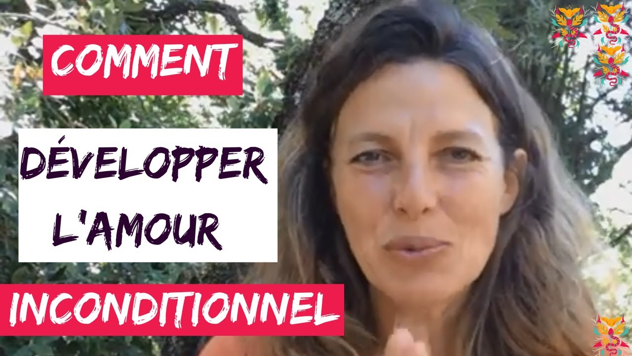 Ressentir l’amour inconditionnel