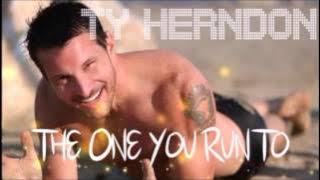 Ty Herndon - The One You Run To