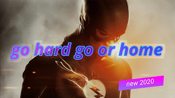go hard go or home the flash