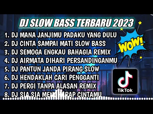 DJ SLOW FULL BASS TERBARU 2023 || DJ MANA JANJIMU PADAKU YANG DULU ♫ REMIX FULL ALBUM TERBARU 2023 class=