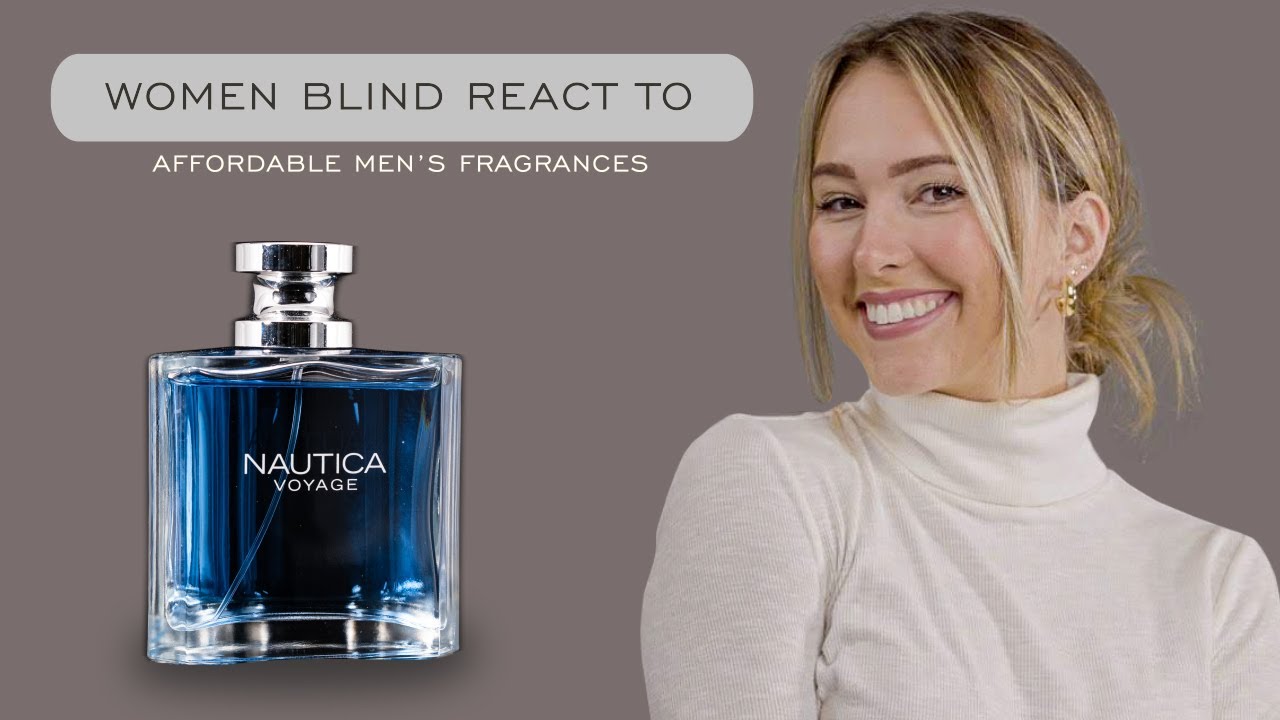 Women Blind React to Affordable Men's Fragrances (Nautica Voyage