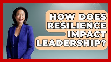 How Does Resilience Impact Leadership? - Inside Body Image