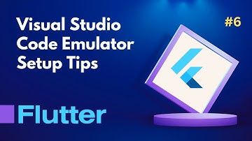 6. Debugging and Emulator Setup in Visual Studio Code for Flutter