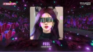 FEEL - LOUB REMIX - EXCLUSIVE MUSIC | HOT TREND TIKTOK 2023