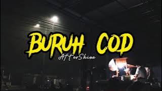 Buruh COD - Aftershine ( Lirik ) Yen wes mantep atimu wes teteg lakumu