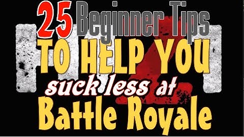 H1Z1 Tips - 25 H1Z1 Battle Royale Tips - 50 H1Z1 BR Tips Guide for Beginners - Part 1/3