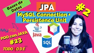 🚀JPA: MySQL Connection + Persistence Unit 🖥️ | BASES DE DATOS + JAVA #2 | POO #23