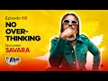 Mic cheque podcast  episode 155  no overthinking feat savara