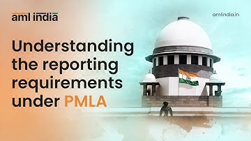Understanding the reporting requirements under PMLA | AML India
