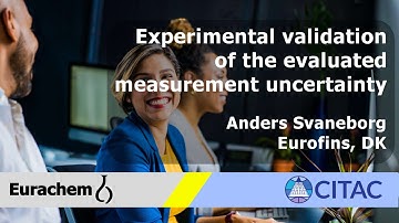 Experimental validation of the evaluated measurement uncertainty - Anders Svaneborg