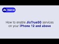 How to enable jio true5g services on your iphone 12 and above