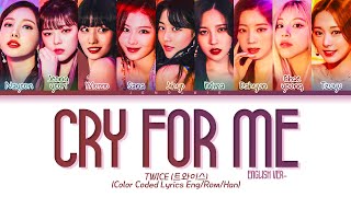 [ Audio] TWICE Cry For Me (English Ver.) (Color Coded Lyrics)