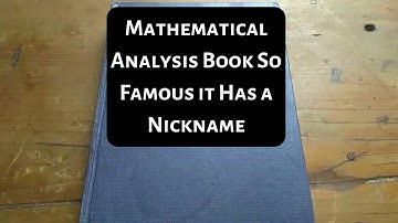 A Mathematical Analysis Book so Famous it Has a Nickname