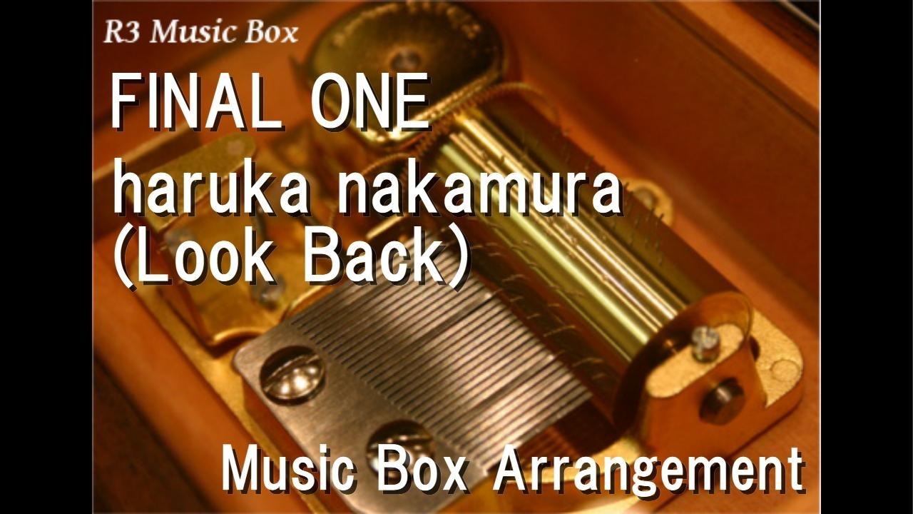 FINAL ONE/haruka nakamura (Look Back) [Music Box] - YouTube