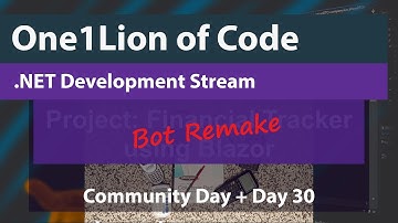 .NET Live Coding Session - Today: Community Day + Day 30 of the Bot Remake