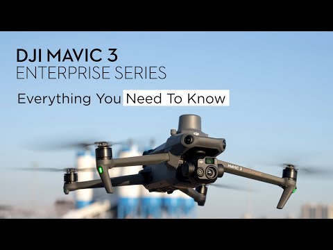DJI Mavic 3 Enterprise Series: Everything You Need To Know