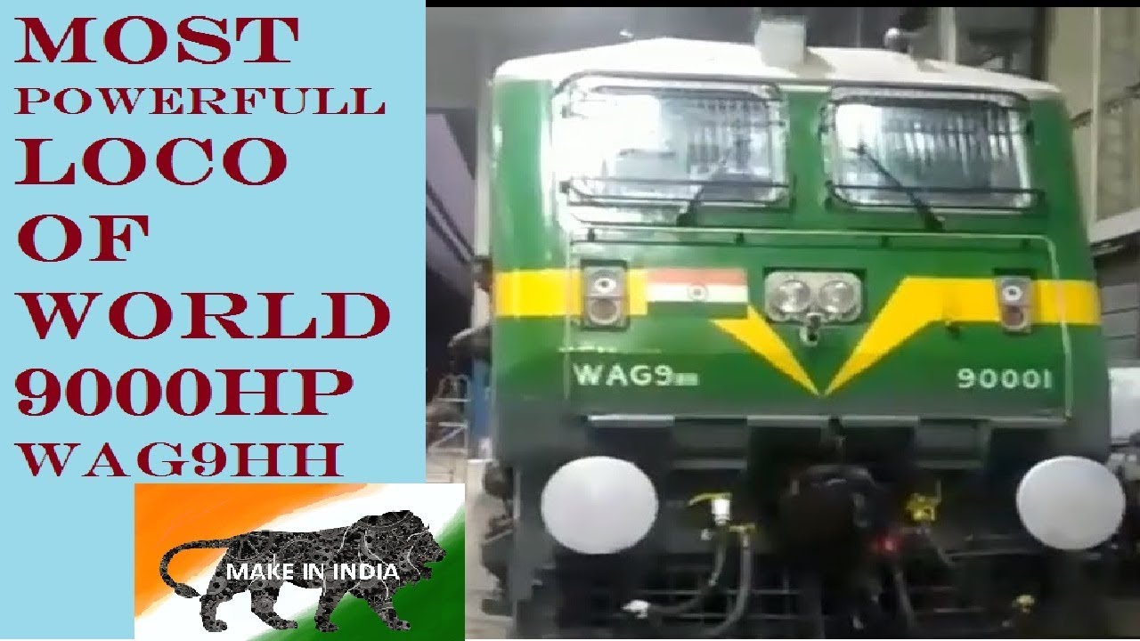 Wag 9hh Most Powerful Locomotive In The World 9000hp Electric Locomotive Made By Clw Make In India Youtube