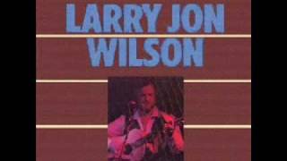 Larry Jon Wilson -- In My Song