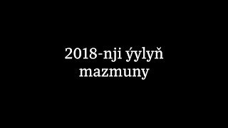 2018 - ýylyň mazmuny Resimi