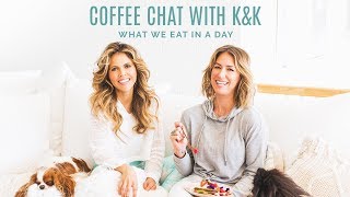 Coffee Chat With K&K ~ What We Eat In A Day