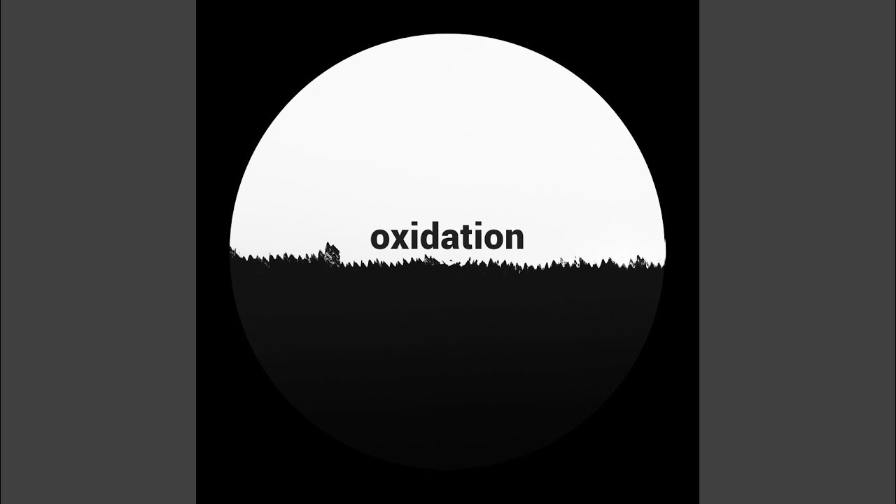 在 YouTube 上观看 Oxidation 在 YouTube 上观看 Oxidation