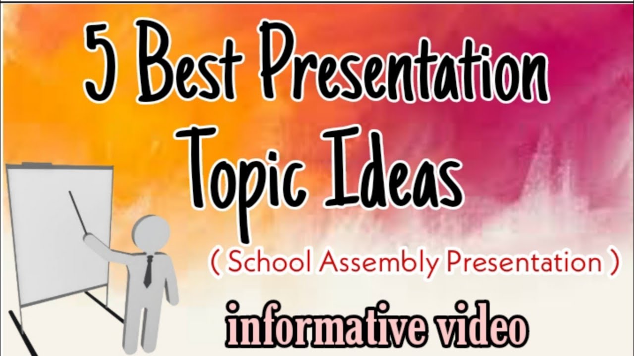 presentation topic ideas for school