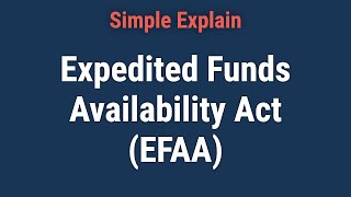 Expedited Funds Availability Act (EFAA): What it is, How it Works