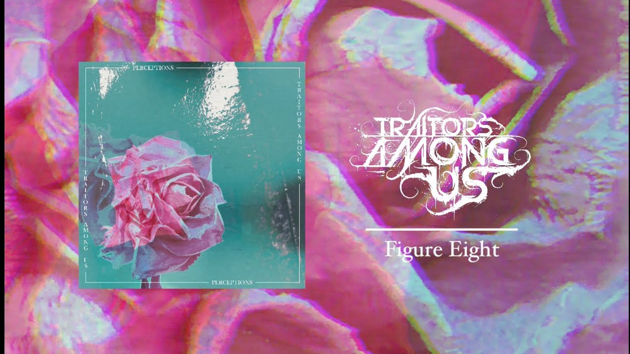 Watch Traitors Among Us - Figure Eight (Official Audio) on YouTube Watch Traitors Among Us - Figure Eight (Official Audio) on YouTube
