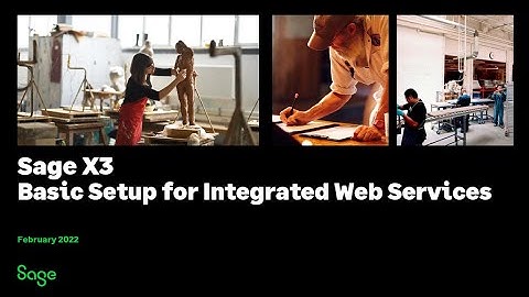 Sage X3 Support North America – Basic Setup for Integrated Web Services