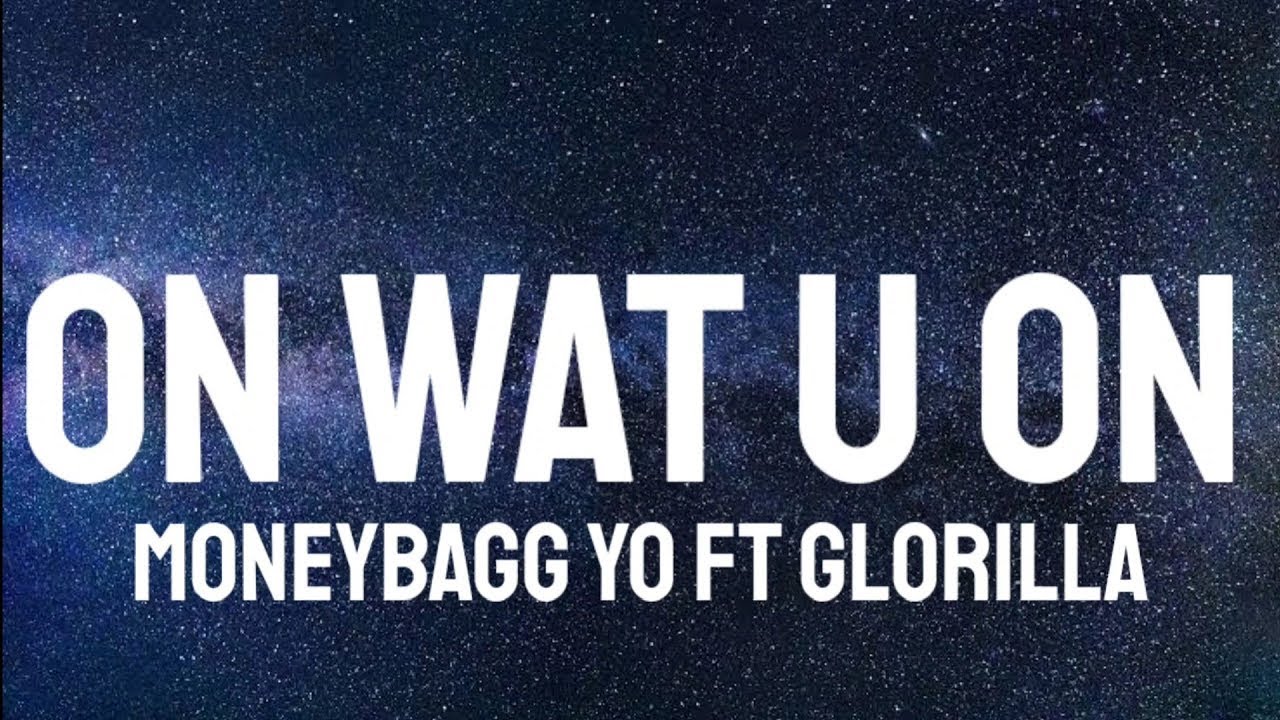 Moneybagg Yo Ft GloRilla On Wat U On Lyrics 1 Hour Version Moneybagg yo ft glorilla on wat u on lyrics 1 hour version