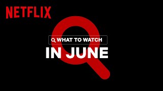 New on Netflix Malaysia | June 2021