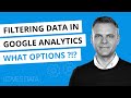 Ways You Can Filter Data in Google Analytics – Google Analytics 4 (GA4) and Universal Analytics