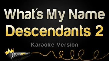 Disney Descendants 2 - What's My Name (Karaoke Version)