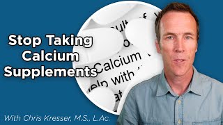 Why You Should Stop Taking Calcium Supplements