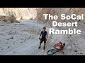 One of My Favorite Adventures Ever! The SoCal Desert Ramble *Extended Cut*