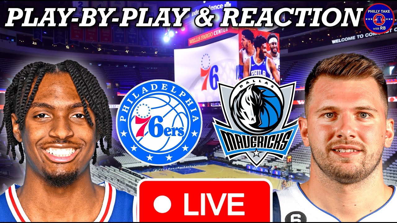 Philadelphia Sixers vs Dallas Mavericks Live Play-By-Play & Reaction ...