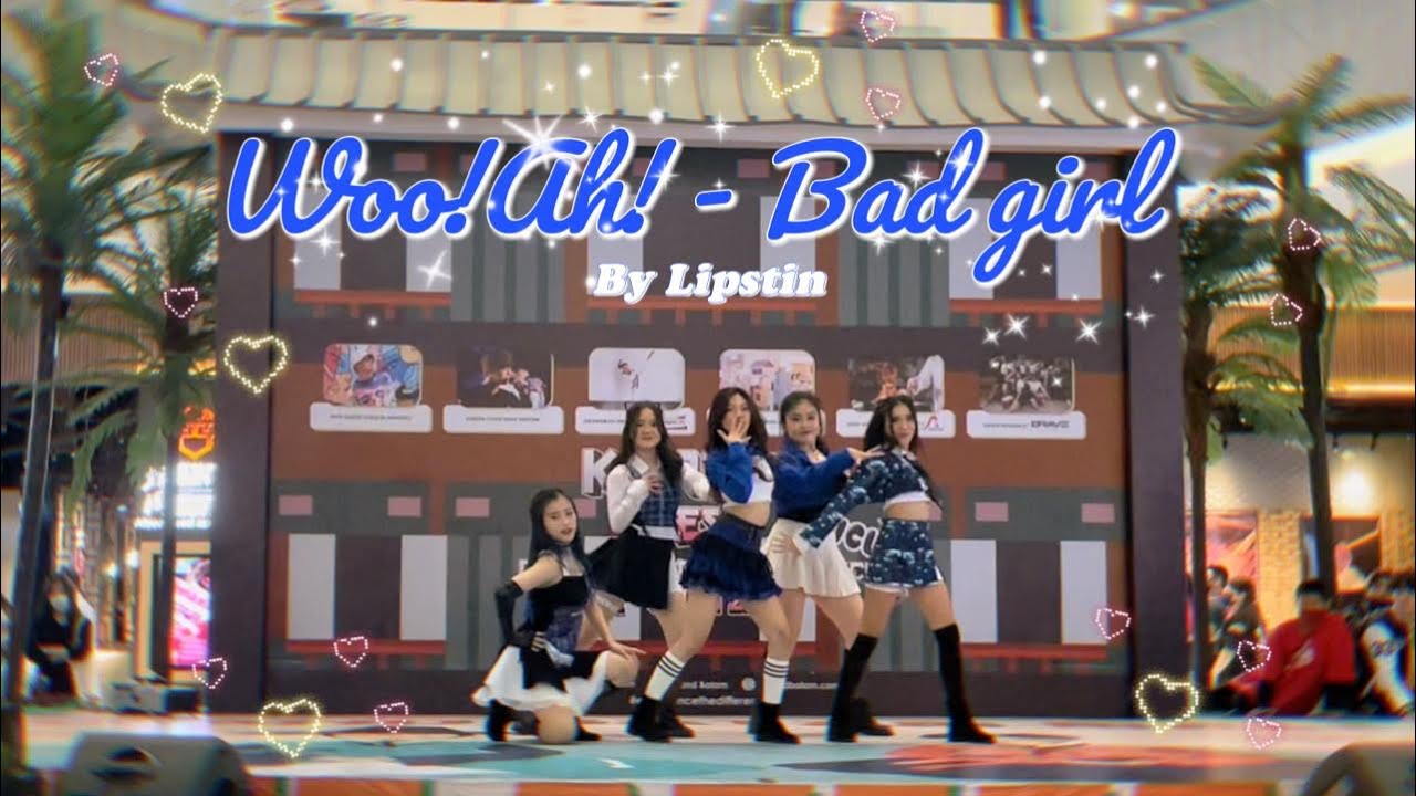 Woo!ah! - Bad Girl Dance Cover by Lipstin