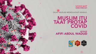 Muslim Itu Taat Protap Covid - (Segmen III) - VSB Wabah - Ustadz Afifi Abdulwadud