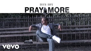 Dexta Daps, KraiGGi BaDArt - PRAY MORE | audio