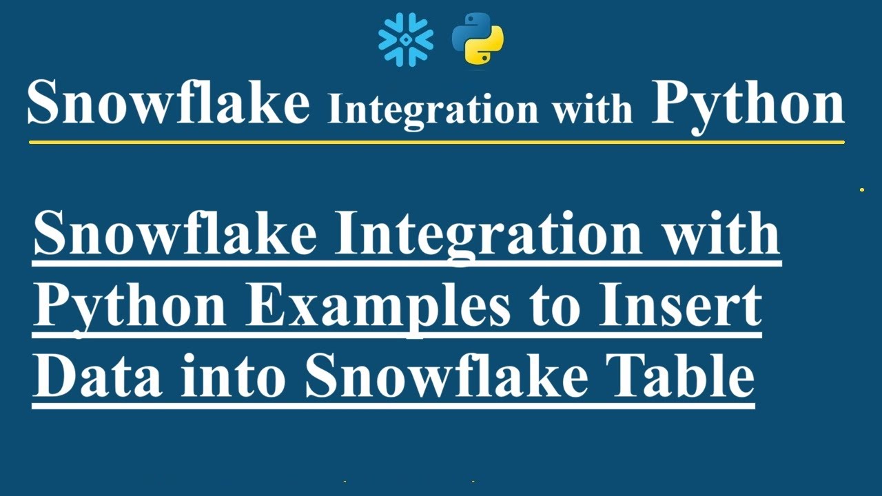 Интеграция Snowflake с Python. Часть 6. Примеры интеграции Snowflake с Python для вставки данных.