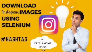 Instagram Scrapping - Images Download with HashTag  | #coding #freelancing #python #scrapping #464