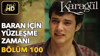 Karagül 100. Bölüm / Full HD (Tek Parça) - Baran İçin Yüzleşme Zamanı