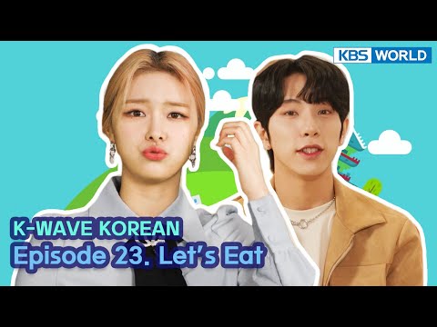 [ENG] [K-<strong>WAVE</strong> KOREAN] Episode 23. Let’s Eat | KBS <strong>WORLD</strong> TV