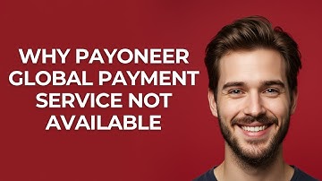 Why Payoneer Global Payment Service Not Available - GUIDE!