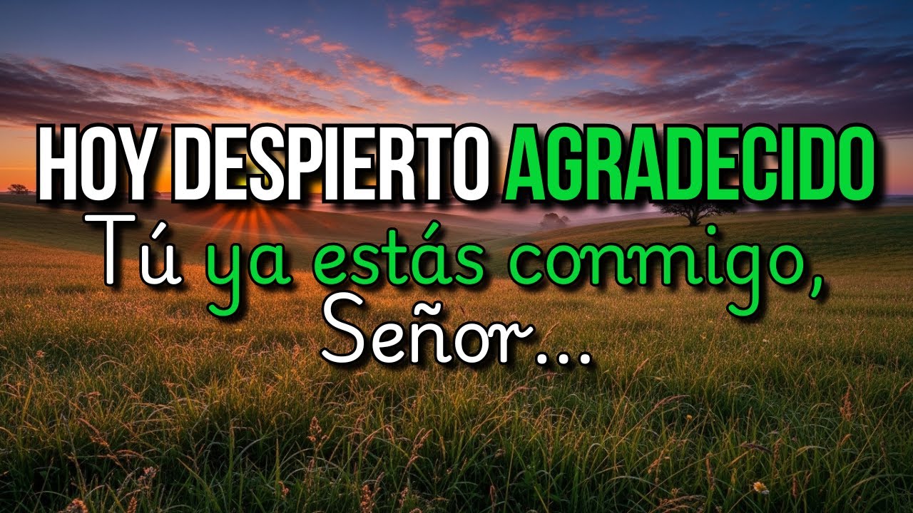 Despierta con Gratitud... ¡Y Verás el Milagro! 🙏 Oración de la Mañana para Renovar tu Alma